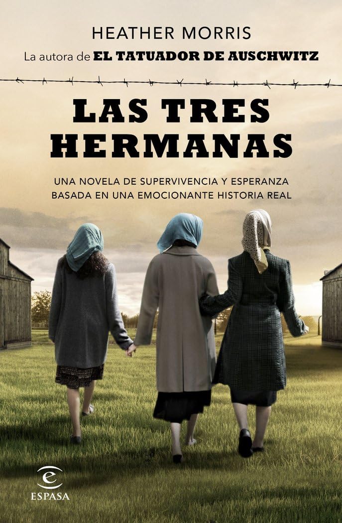 Libro: Las tres hermanas: Una novela de supervivencia y esperanza basada en una historia real (Espasa Narrativa)
