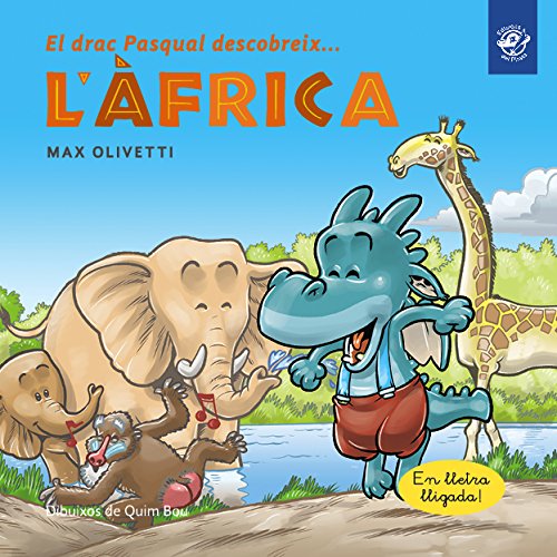 Libro: El drac Pasqual descobreix l'Àfrica: Conte en lletra lligada - Interactiu, amb valors i divertit! Un drac ajuda a uns massais