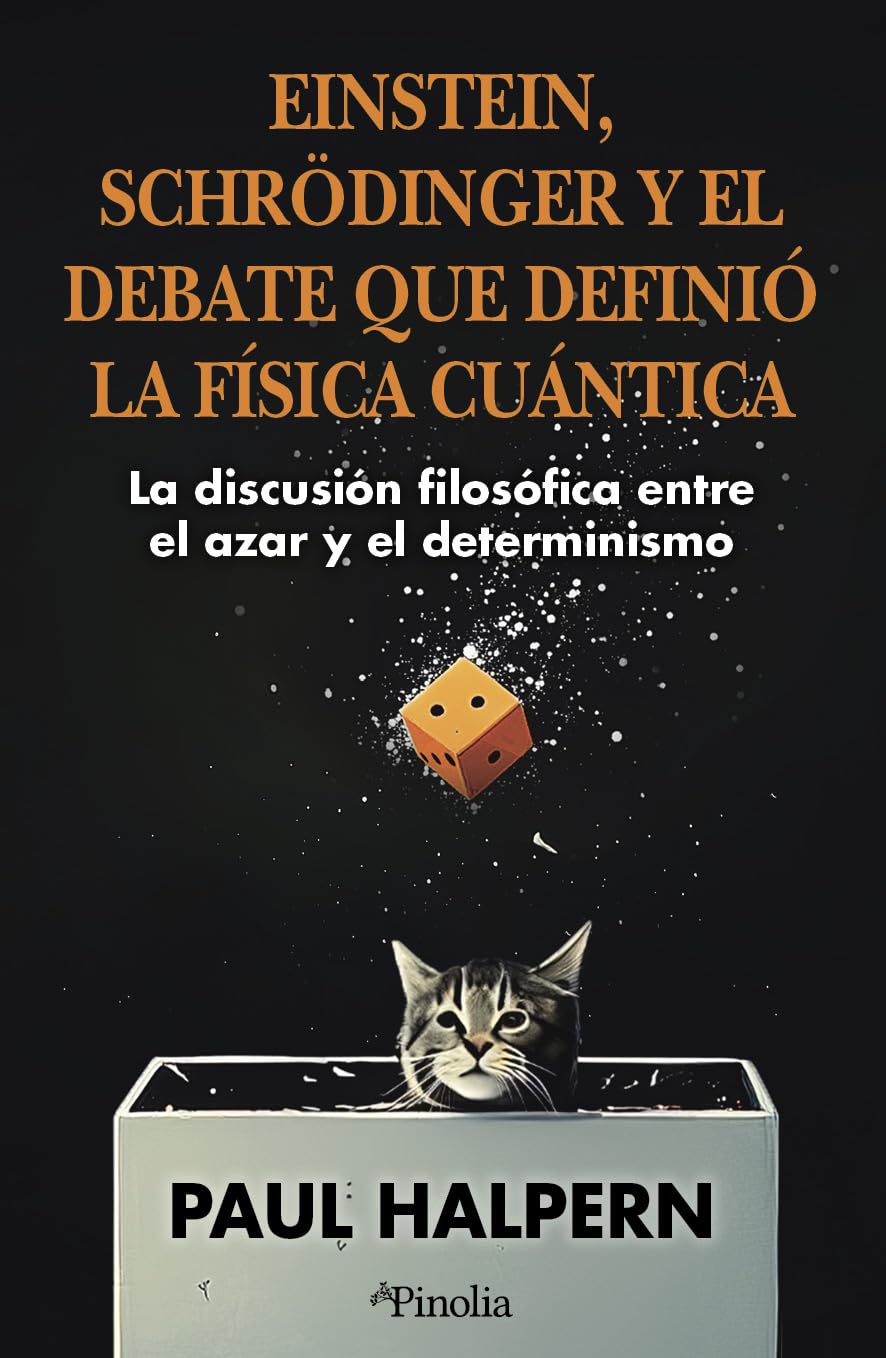 Libro: Einstein, Schrödinger y el debate que definió la física cuántica: La discusión filosófica entre el azar y el determinismo
