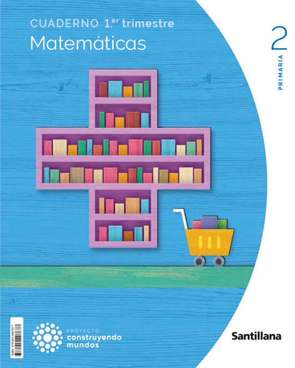Libro: CUADERNO MATEMATICAS 2 PRIMARIA 1 TRIM CONSTRUYENDO MUNDOS