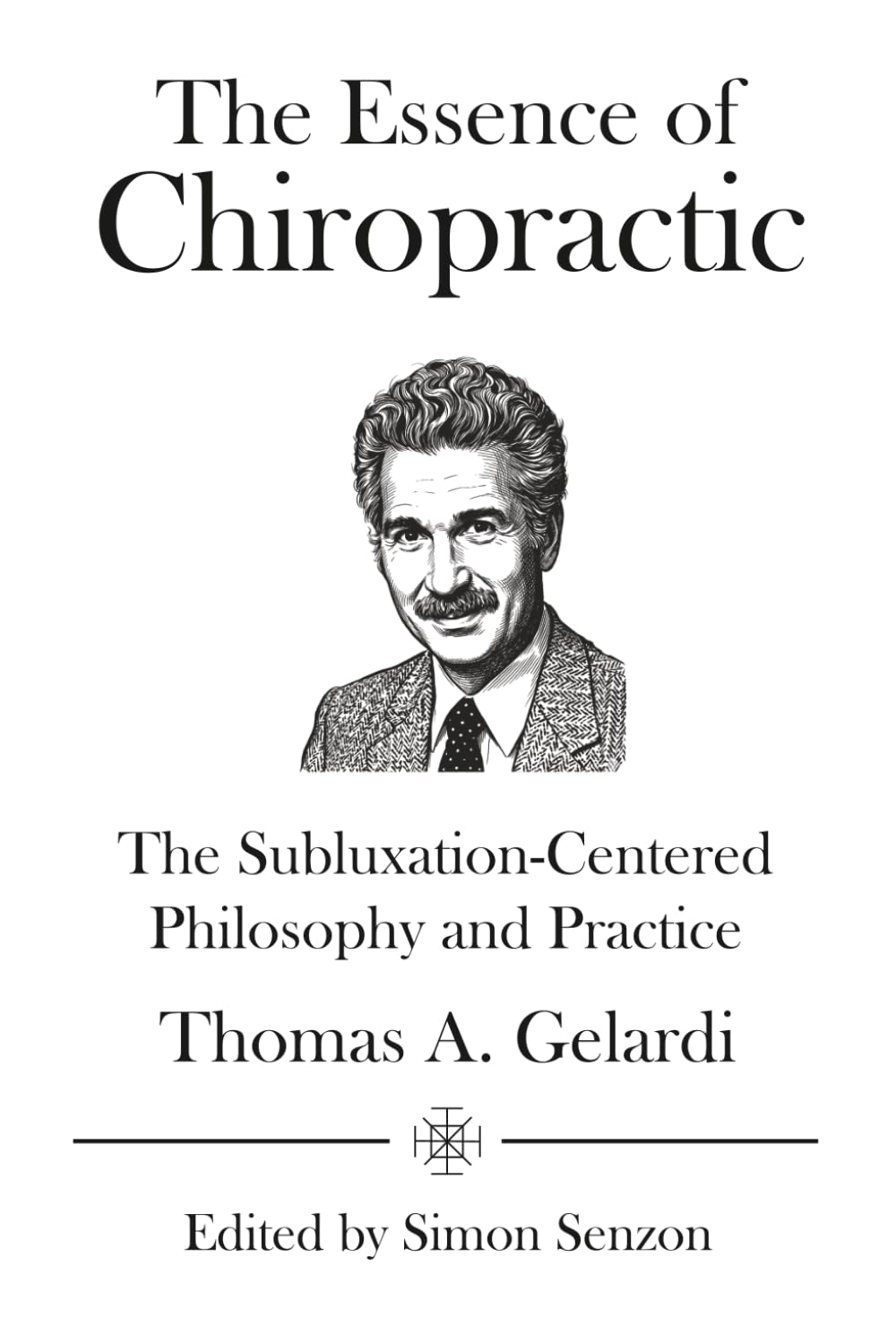 Libro: The Essence of Chiropractic: The Subluxation-Centered Philosophy and Practice (TIC Chiropractic White Books)