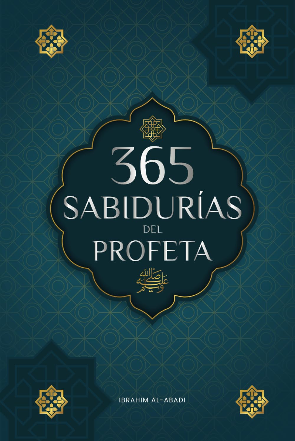 Libro: 365 Sabidurías del Profeta Muhammad: Textos auténticos del Hadiz y la Sunna sobre la familia, la salud, el éxito y el crecimiento espiritual ... ... Edition) (Libros Islámicos - Islam Way)