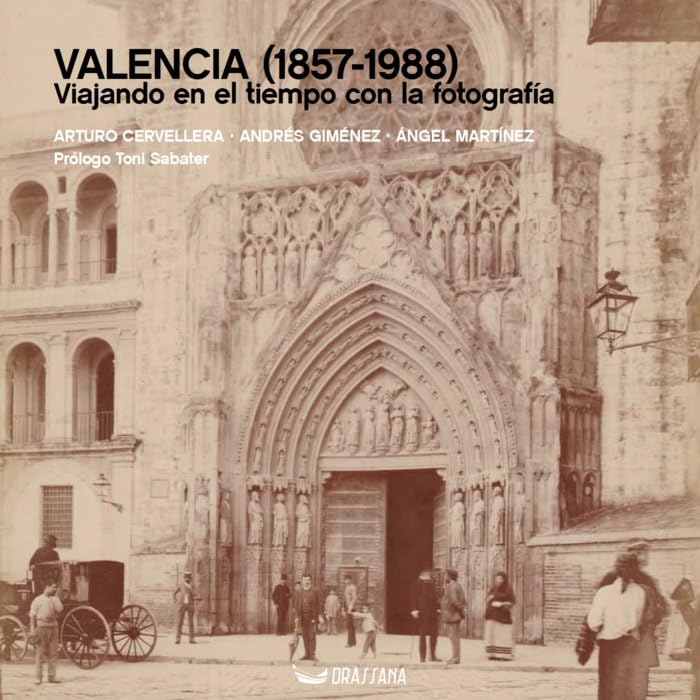 Libro: Valencia (1857-1988). Viajando en el tiempo con la fotografía