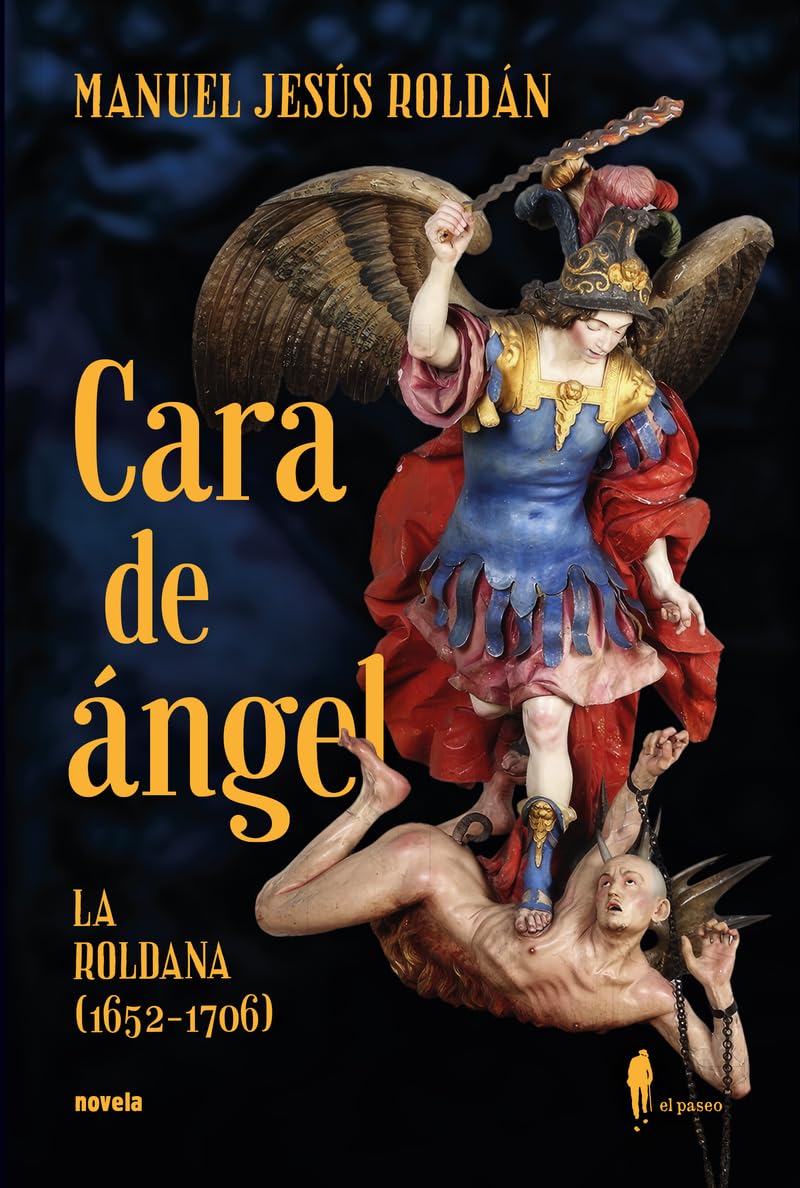 Libro: Cara de Ángel (La Roldana, 1652-1706) (NARRATIVA)