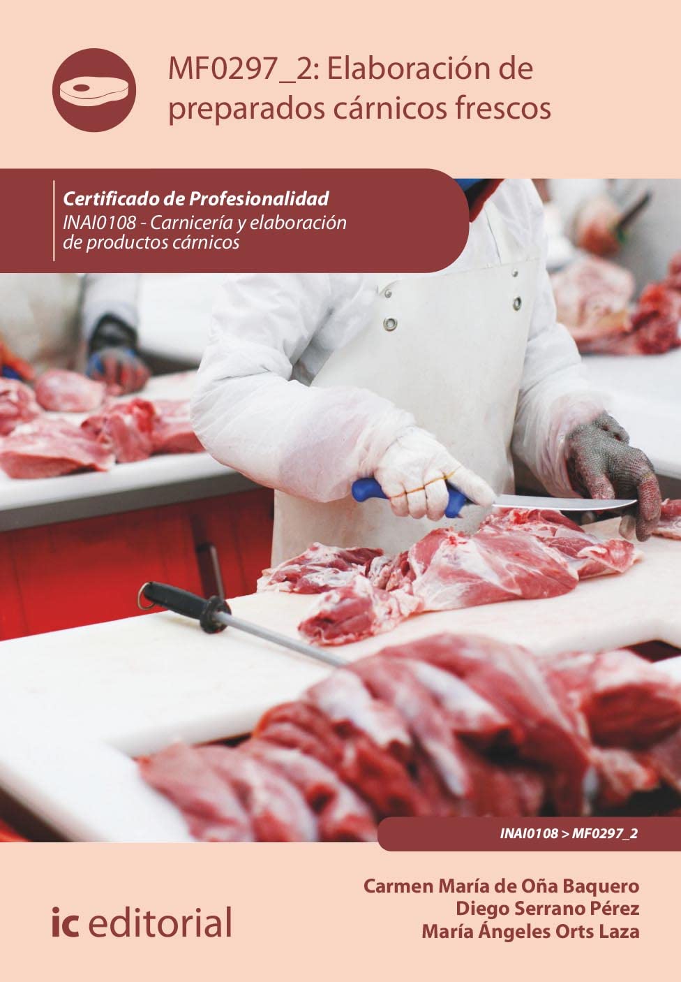 Libro: Elaboración de preparados cárnicos frescos. INAI0108 - Carnicería y elaboración de productos cárnicos