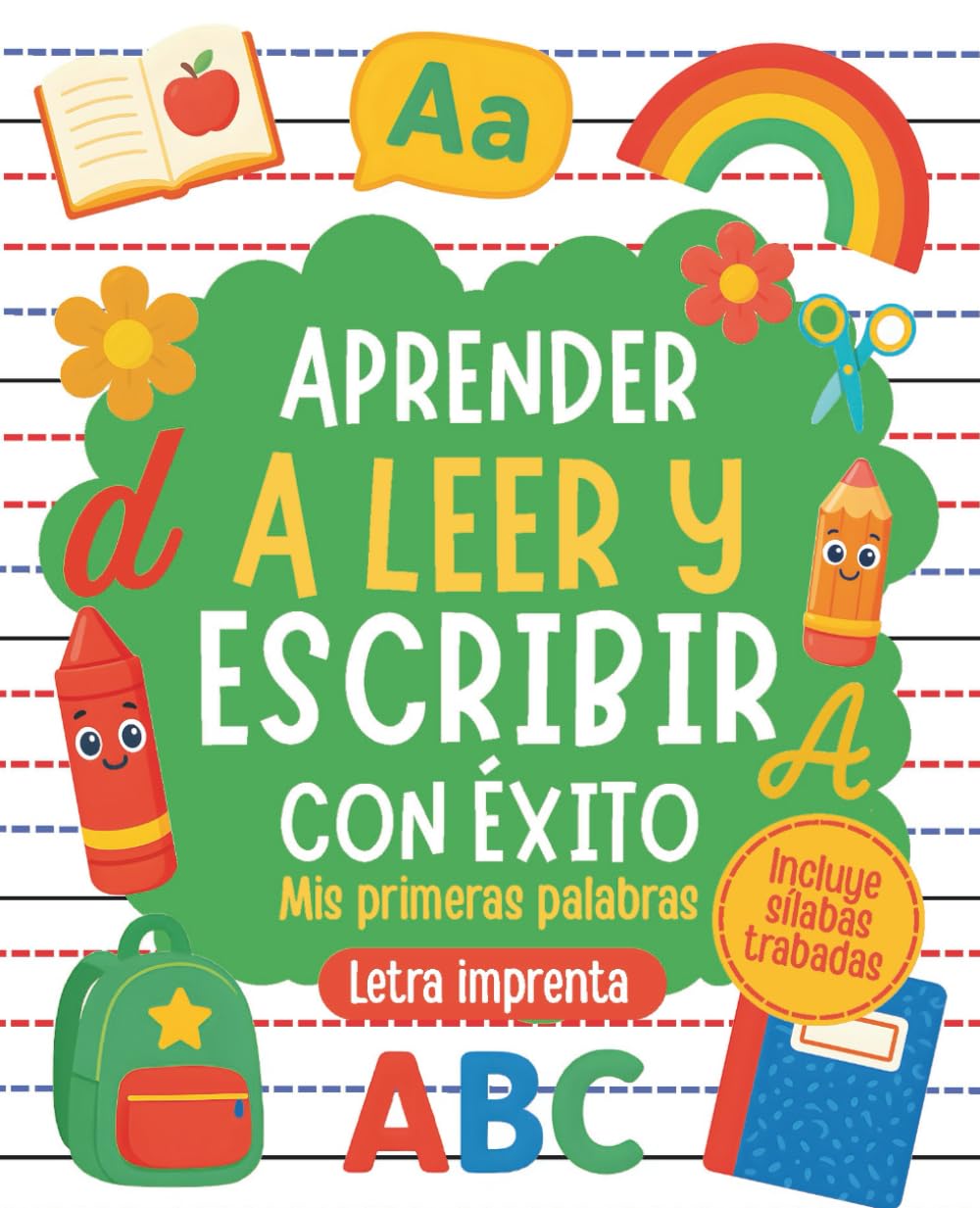 Libro: Aprender a leer y escribir con éxito: mis primeras palabras: Presenta las letras según su frecuencia de uso y enseña a leer desde el primer día, ... Letra Imprenta. Incluye sílabas trabadas