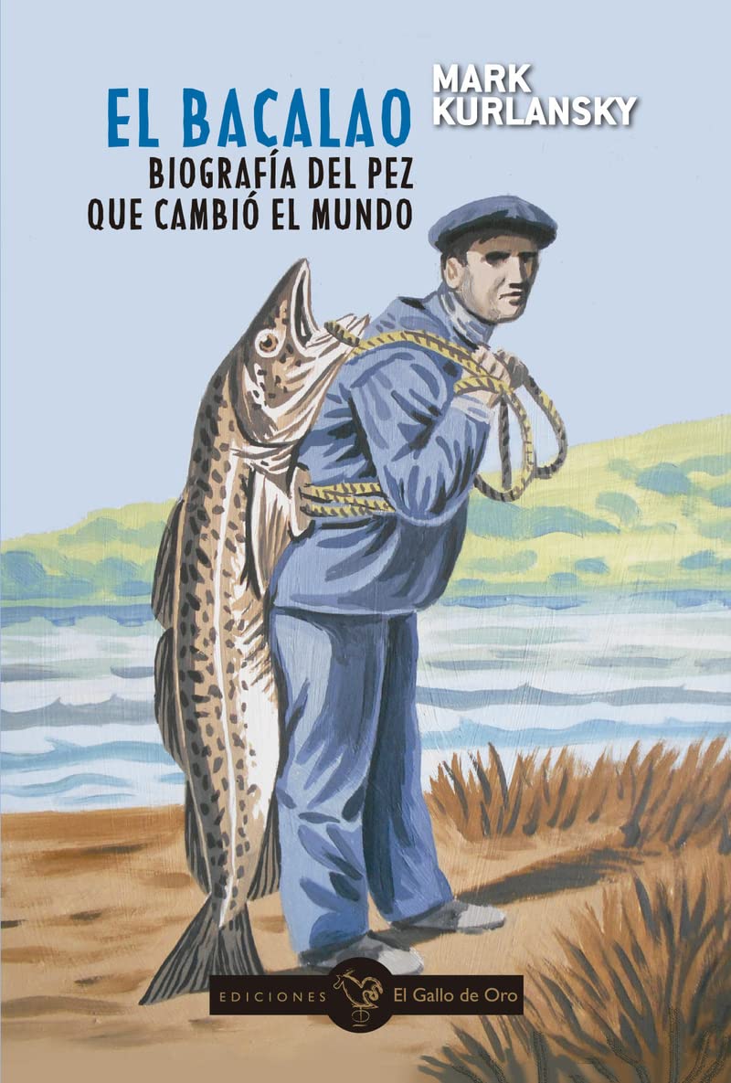 Libro: El Bacalao: Biografía del pez que cambió el mundo (GALLO NEGRO (ENSAYO OTROS IDIOMAS))