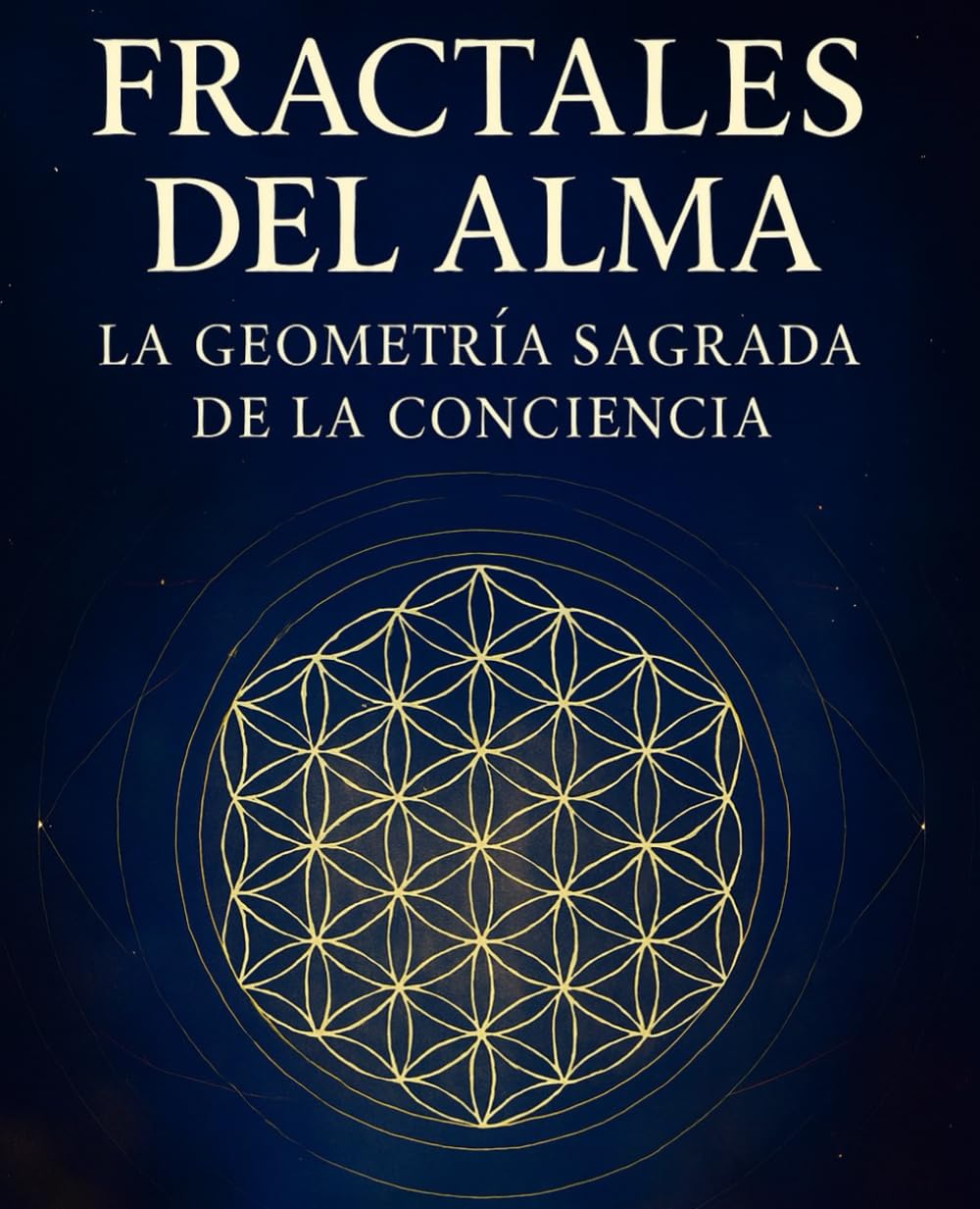 Libro: Fractales Del Alma: Geometría Sagrada De La Conciencia