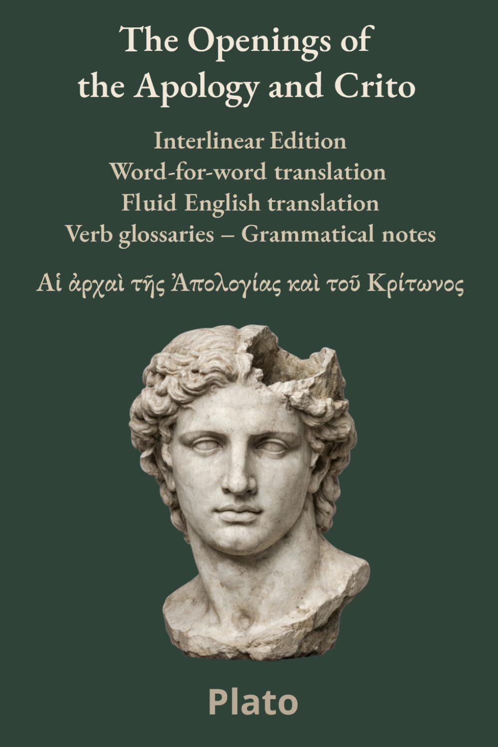 Libro: The Openings of the Apology and Crito: Interlinear Edition Word-for-word translation – Fluid English translation – Verb glossaries – Grammatical notes (Ancient Greek Classics Interlinear Editions)