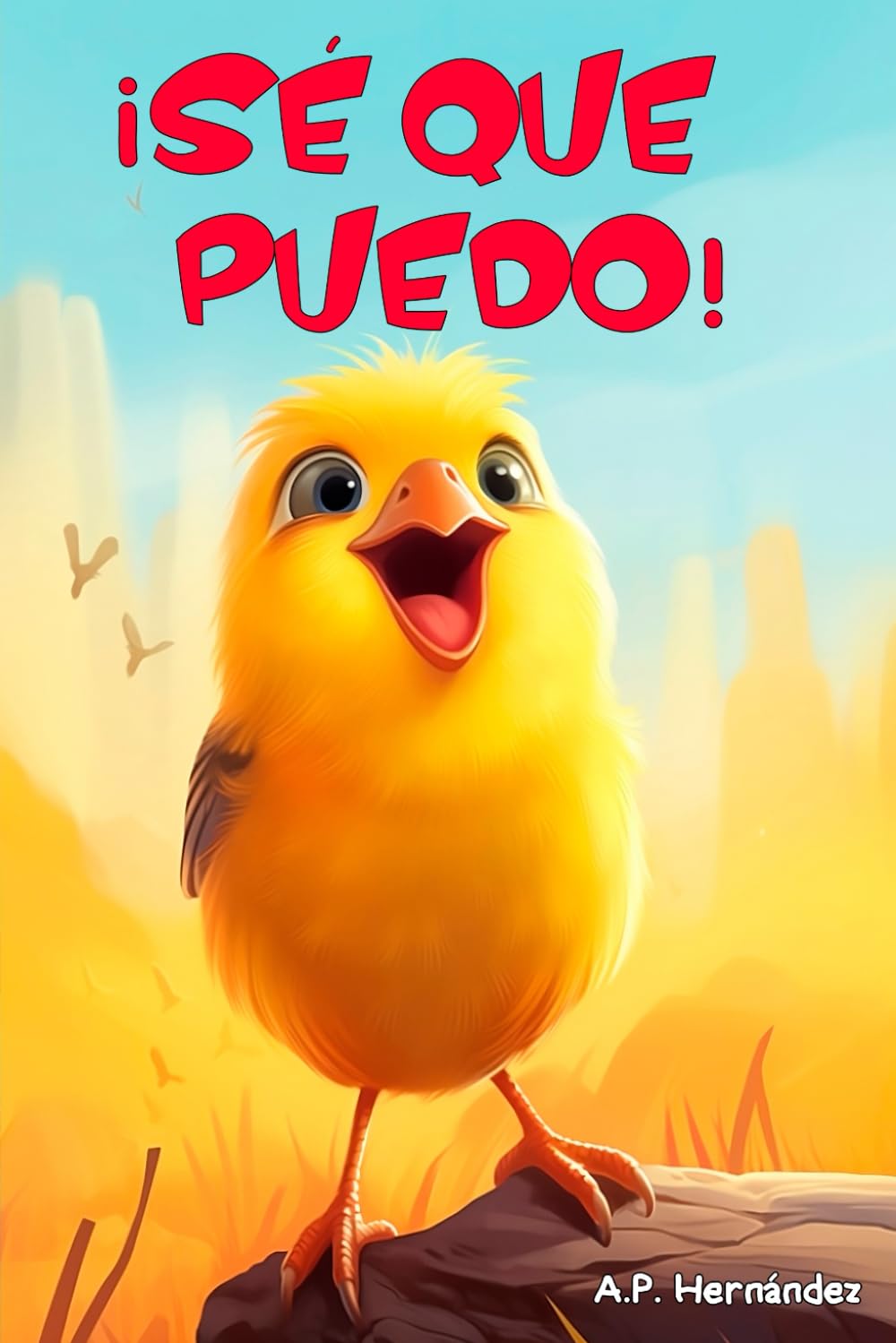 Libro: ¡Sé que puedo!: Un cuento infantil sobre la amistad y crecimiento personal (Spanish Edition)