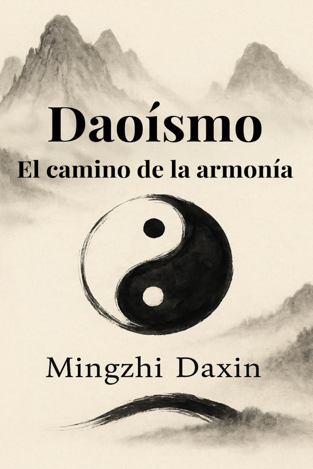 Libro: Daoísmo – El camino de la armonía: Todo lo que necesitas saber sobre el daoísmo: taoísmo, filosofía china, meditación taoísta, alquimia interna y ... 1 (Los grandes caminos de la sabiduría)