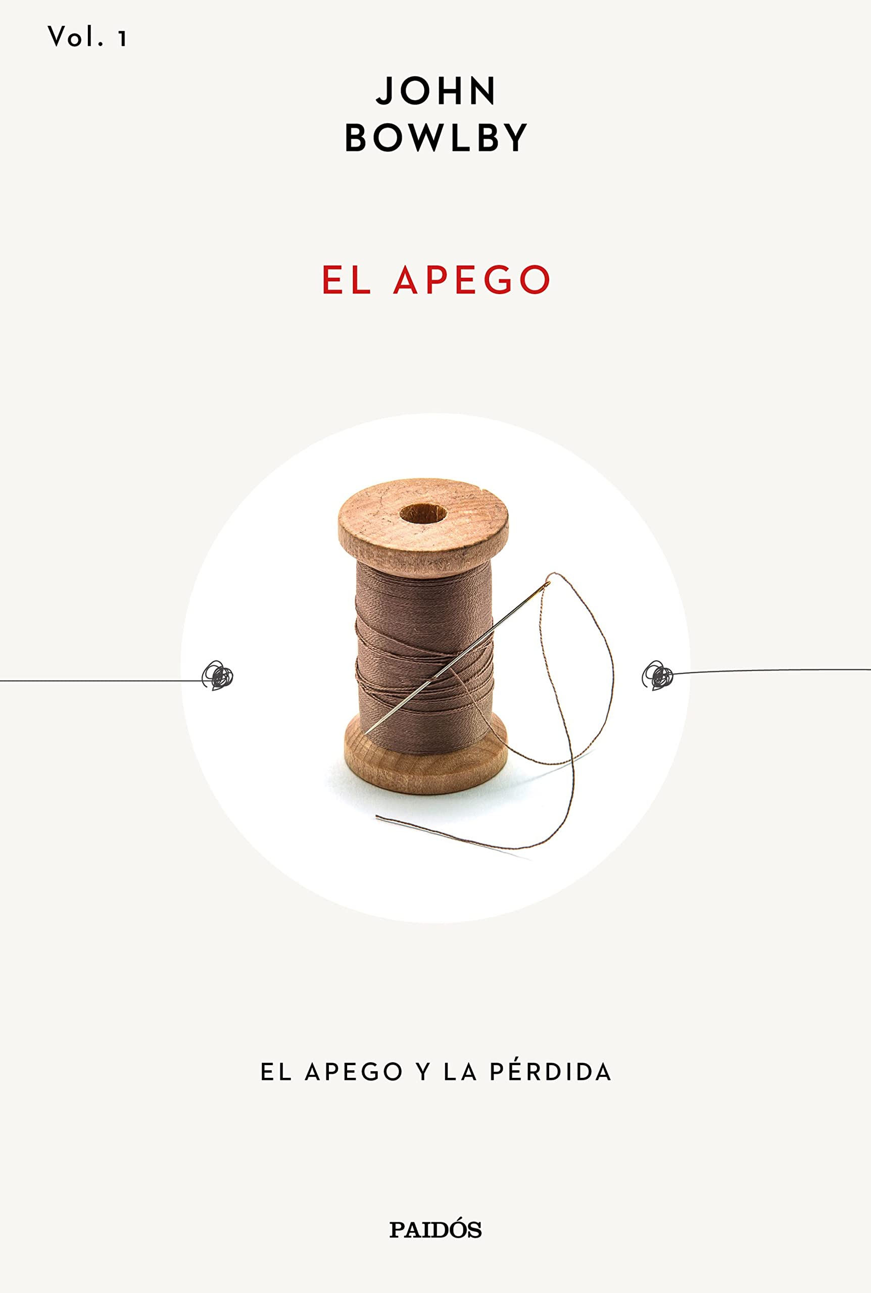 Libro: El apego: El apego y la pérdida (Esenciales de Psicología)