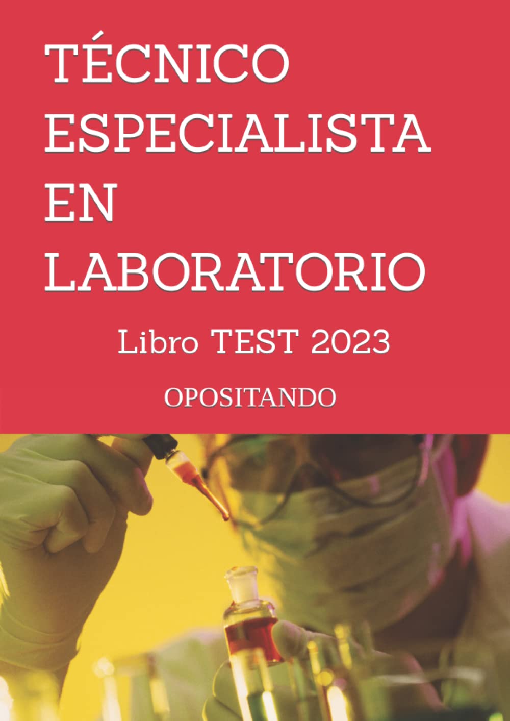 Libro: TÉCNICO ESPECIALISTA EN LABORATORIO: Libro TEST 2023 (OPOSICIONES SAS. Servicio Andaluz de Salud)