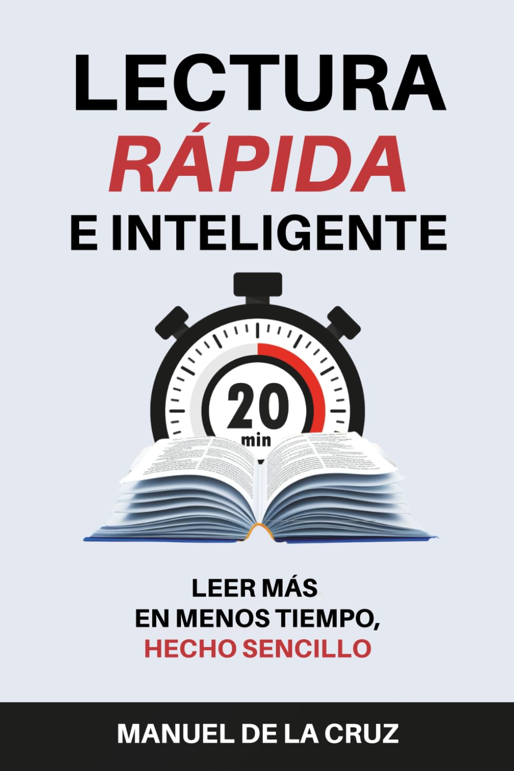 Libro: Lectura Rápida e Inteligente: Leer Más, En Menos Tiempo, Hecho Sencillo (Spanish Edition)