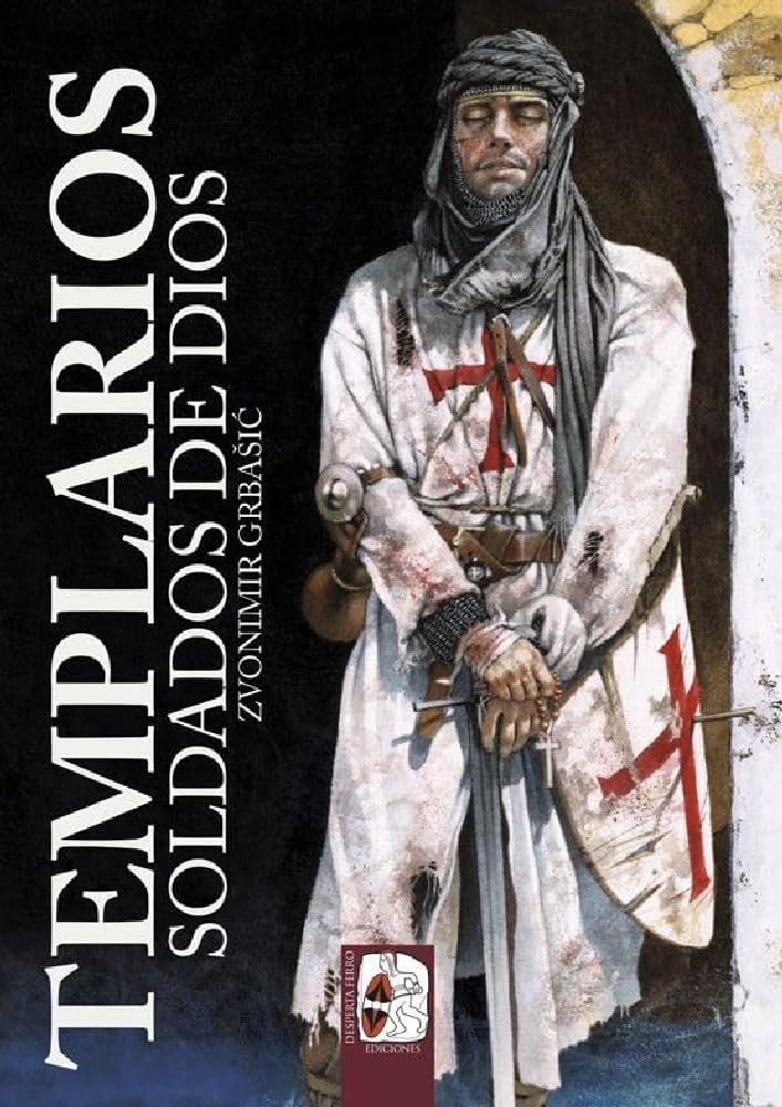 Libro: Templarios, Soldados De Dios (HISTORIA MEDIEVAL)