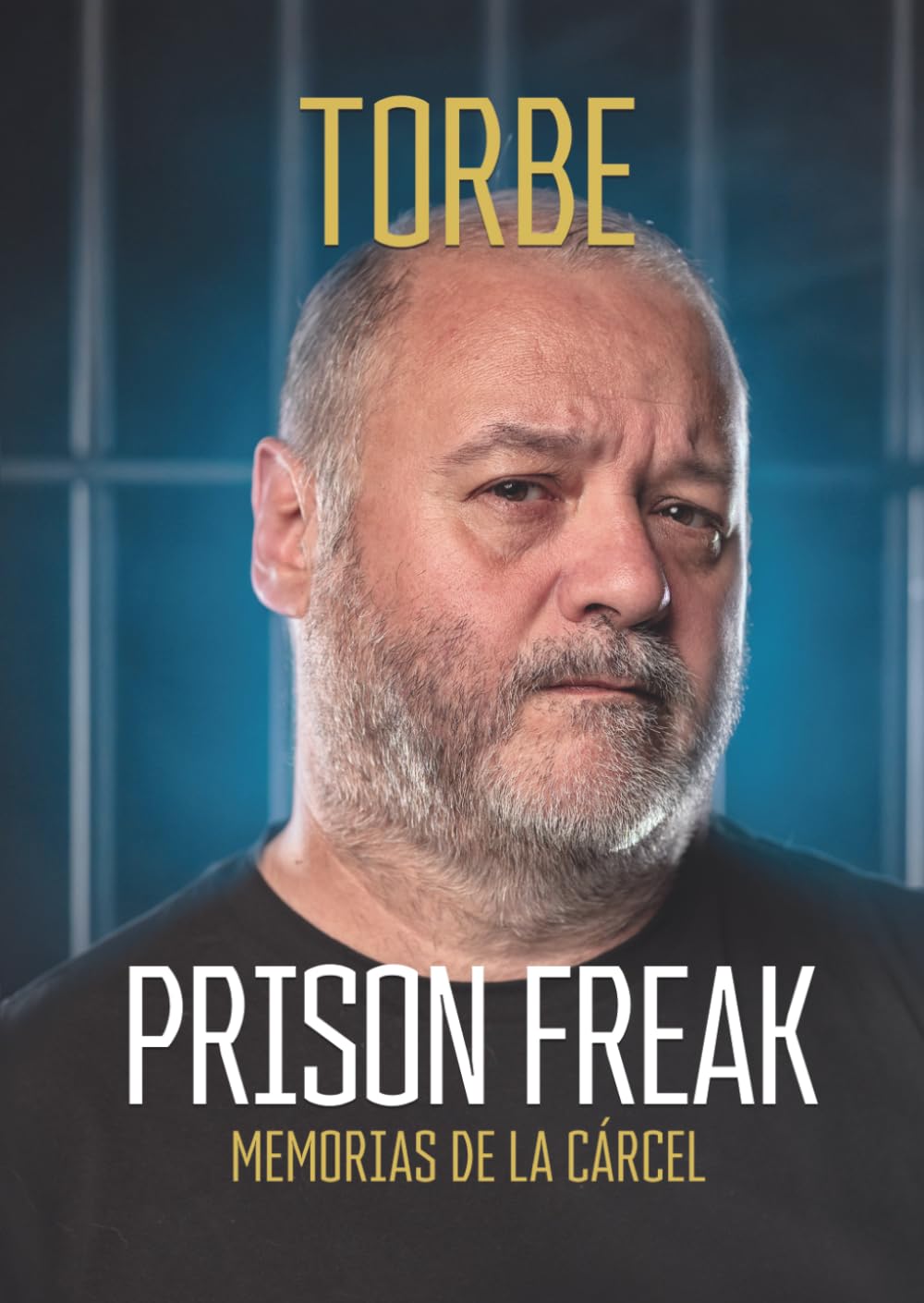 Libro: Torbe - Prison Freak: Memorias de la cárcel