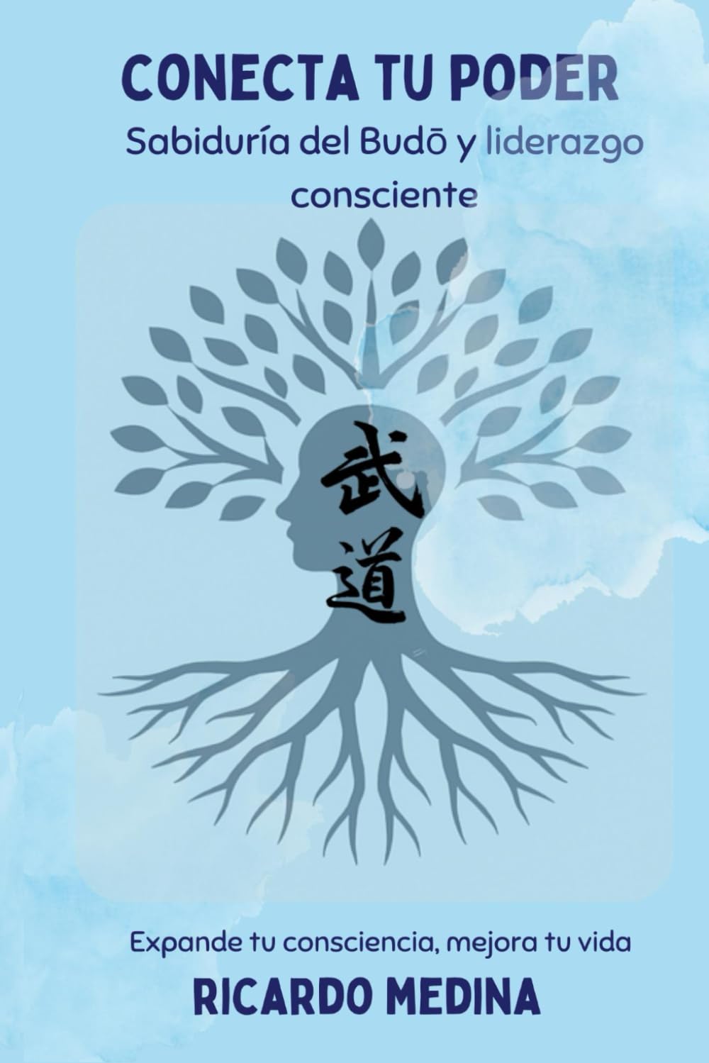 Libro: CONECTA TU PODER: Sabiduría del Budō y liderazgo consciente (Spanish Edition)
