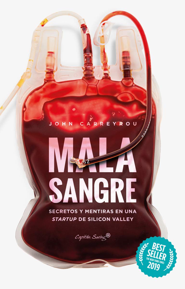 Libro: Mala sangre: Secretos y mentiras en una StartUp de Silicon Valley (ENSAYO)