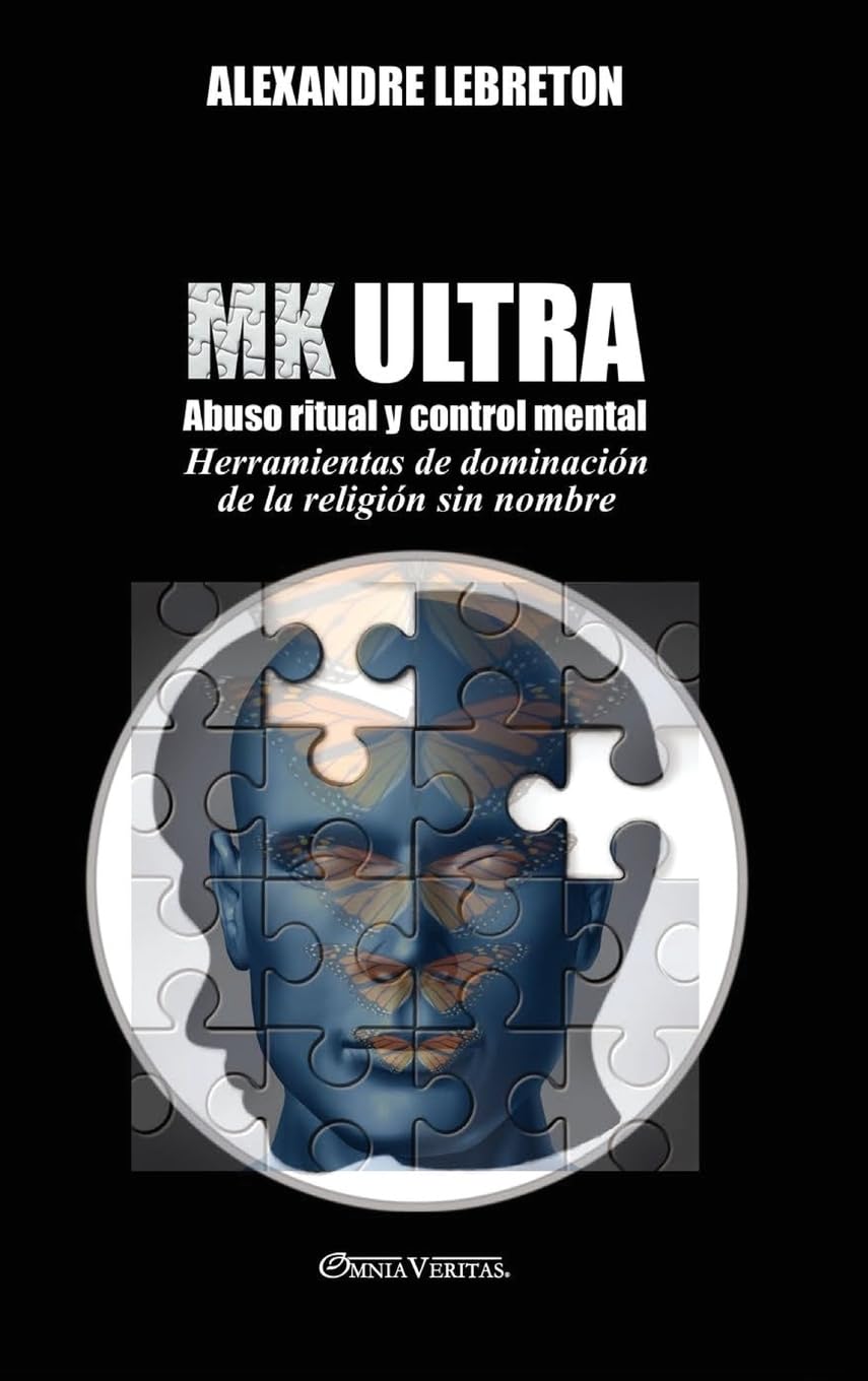Libro: MK Ultra - Abuso ritual y control mental: Herramientas de dominación de la religión sin nombre (Spanish Edition)