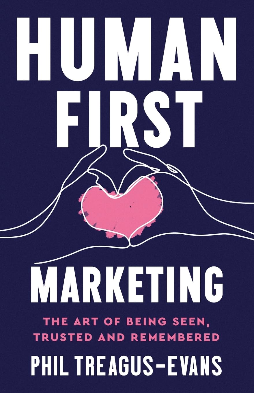 Libro: Human First Marketing: The Art of Being Seen, Trusted and Remembered