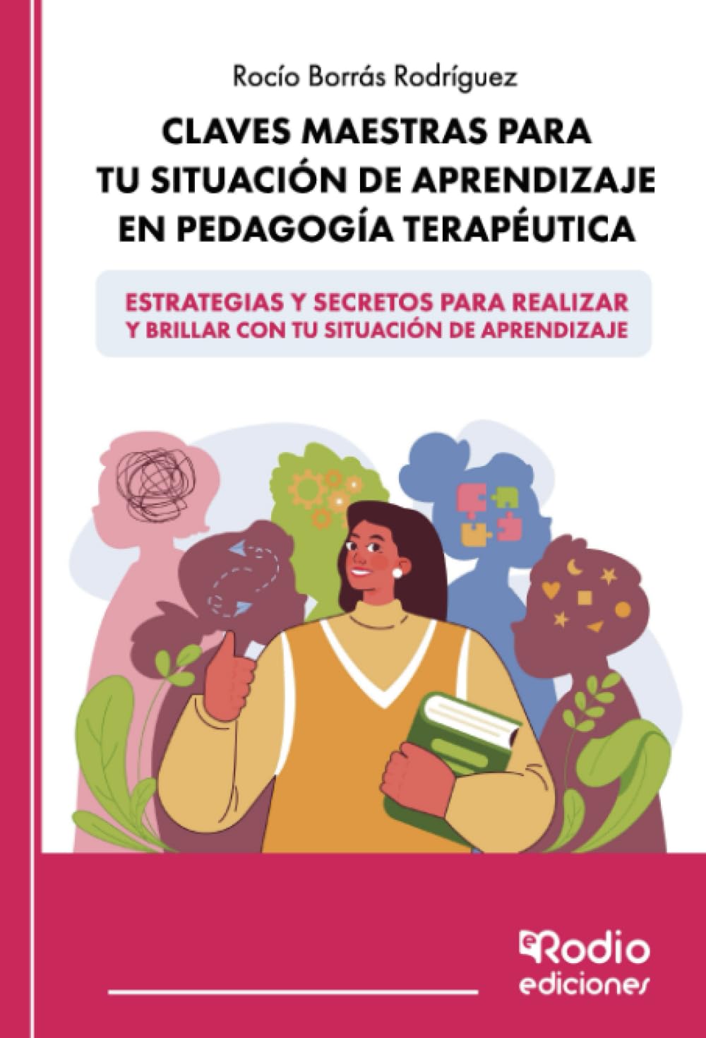Libro: Claves Maestras para tu Situación de Aprendizaje en Pedagogía Terapéutica: Estrategias y secretos para realizar y brillar con tu Situación de Aprendizaje (Spanish Edition)