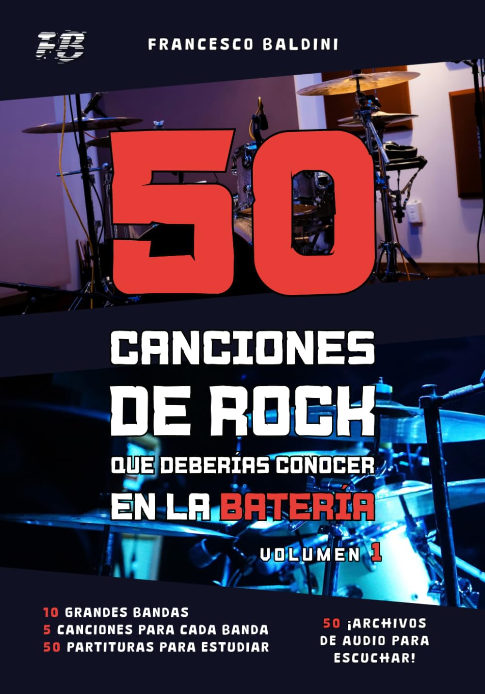 Libro: 50 CANCIONES DE ROCK QUE DEBERÍAS CONOCER EN LA BATERÍA (Volumen 1): Spanish Edition (SERIE DIDÁCTICA DE BATERÍA ROCK)