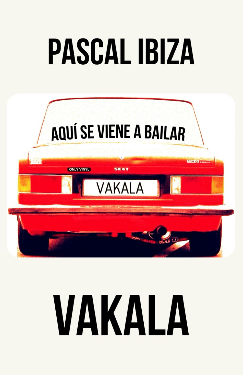 Libro: Vakala: Aquí se viene a bailar (Ojalá en el Infierno Pinchen Techno)