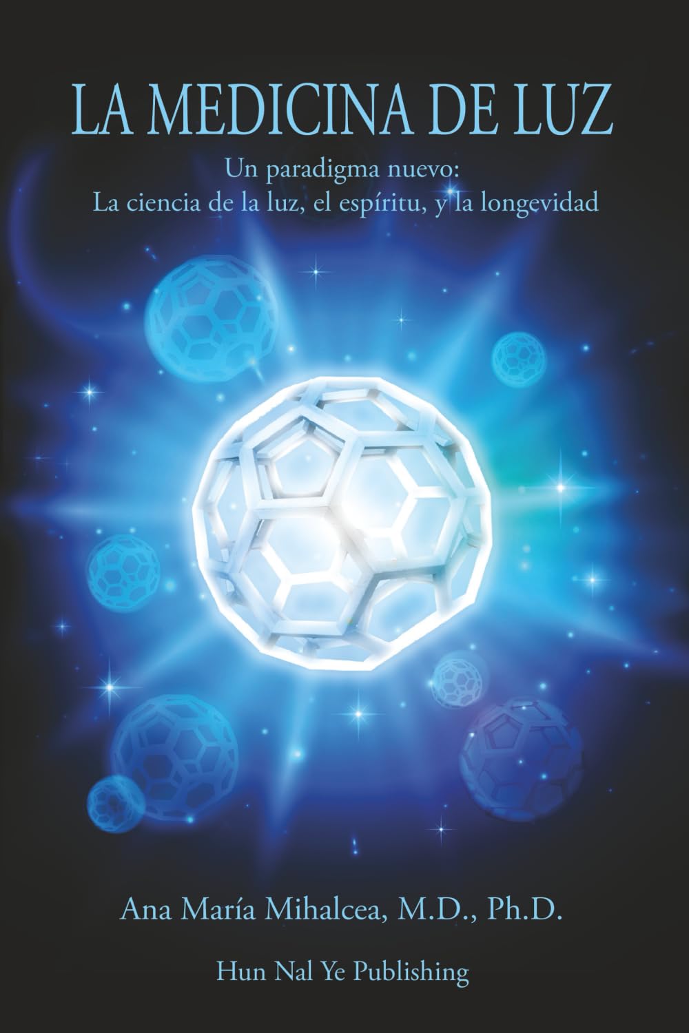 Libro: LA MEDICINA DE LUZ: Un paradigma nuevo: La ciencia de la luz, el espíritu, y la longevidad (Spanish Edition)
