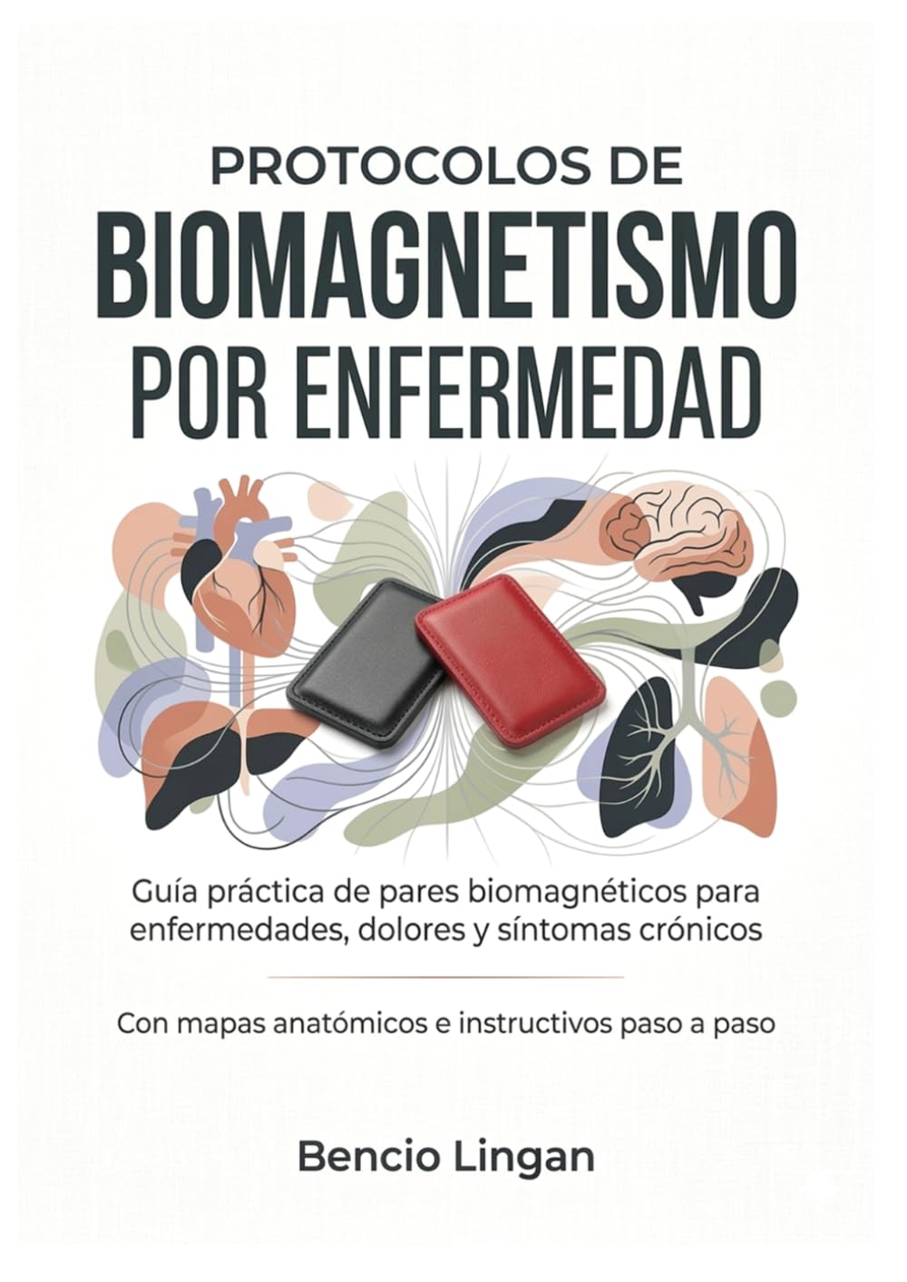 Libro: Protocolos de Biomagnetismo por Enfermedad: Guía práctica de pares biomagnéticos para enfermedades, dolores y síntomas crónicos (Spanish Edition)