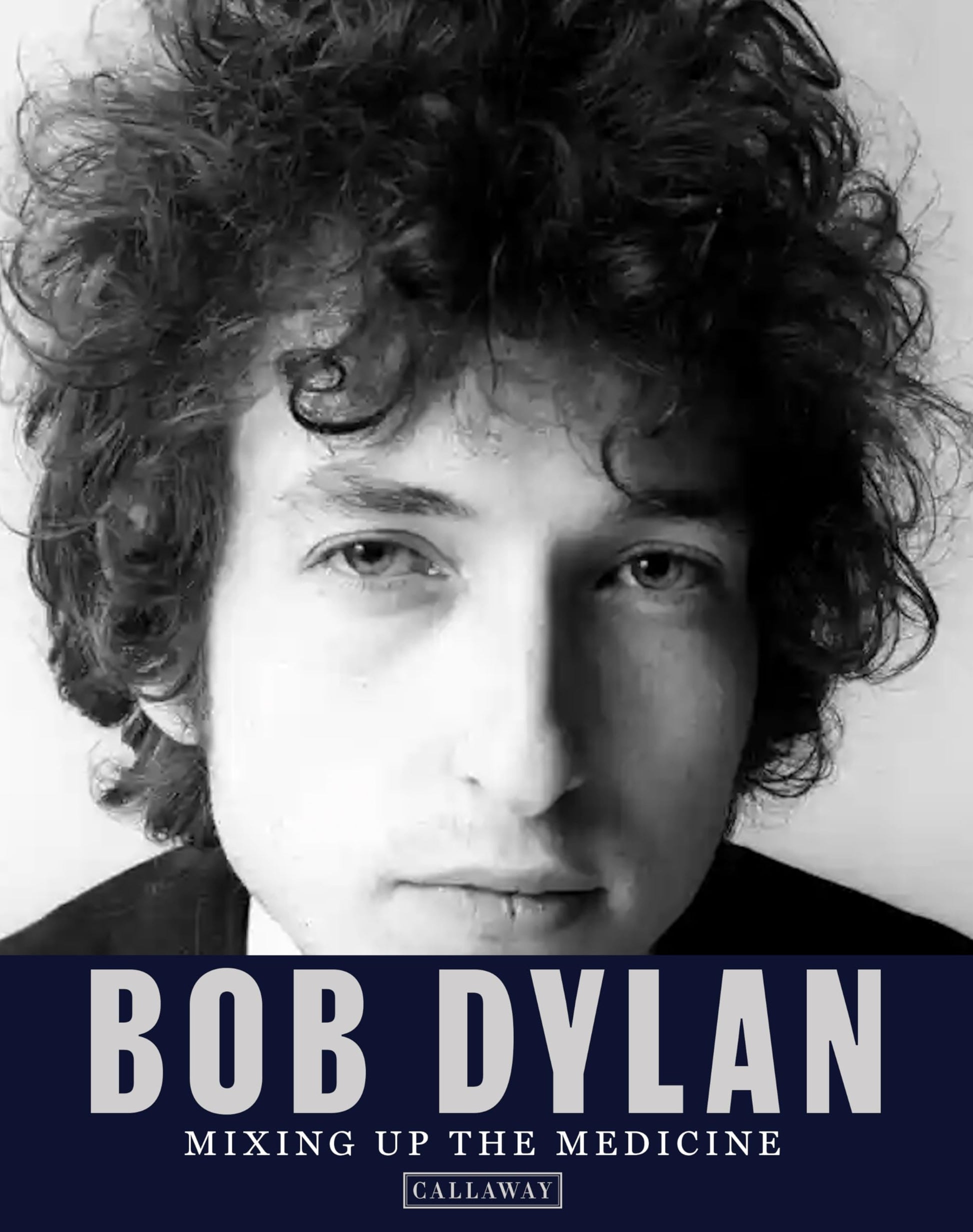 Libro: Bob Dylan: Mixing Up the Medicine