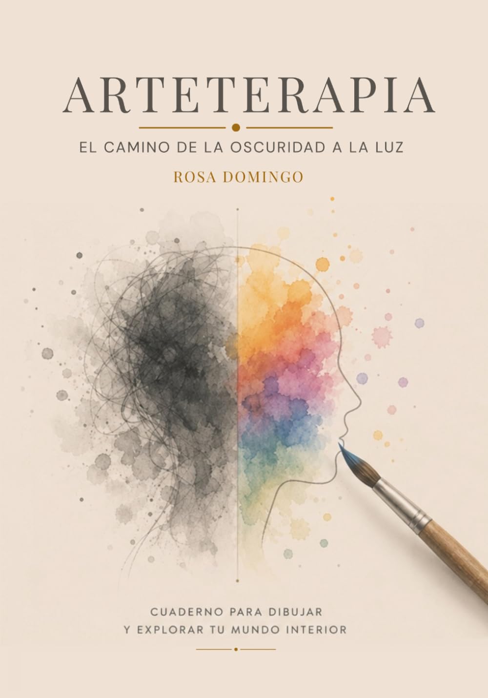 Libro: ARTETERAPIA: El camino de la oscuridad a la luz (PSICOLOGÍA PARA LA VIDA) (Spanish Edition)