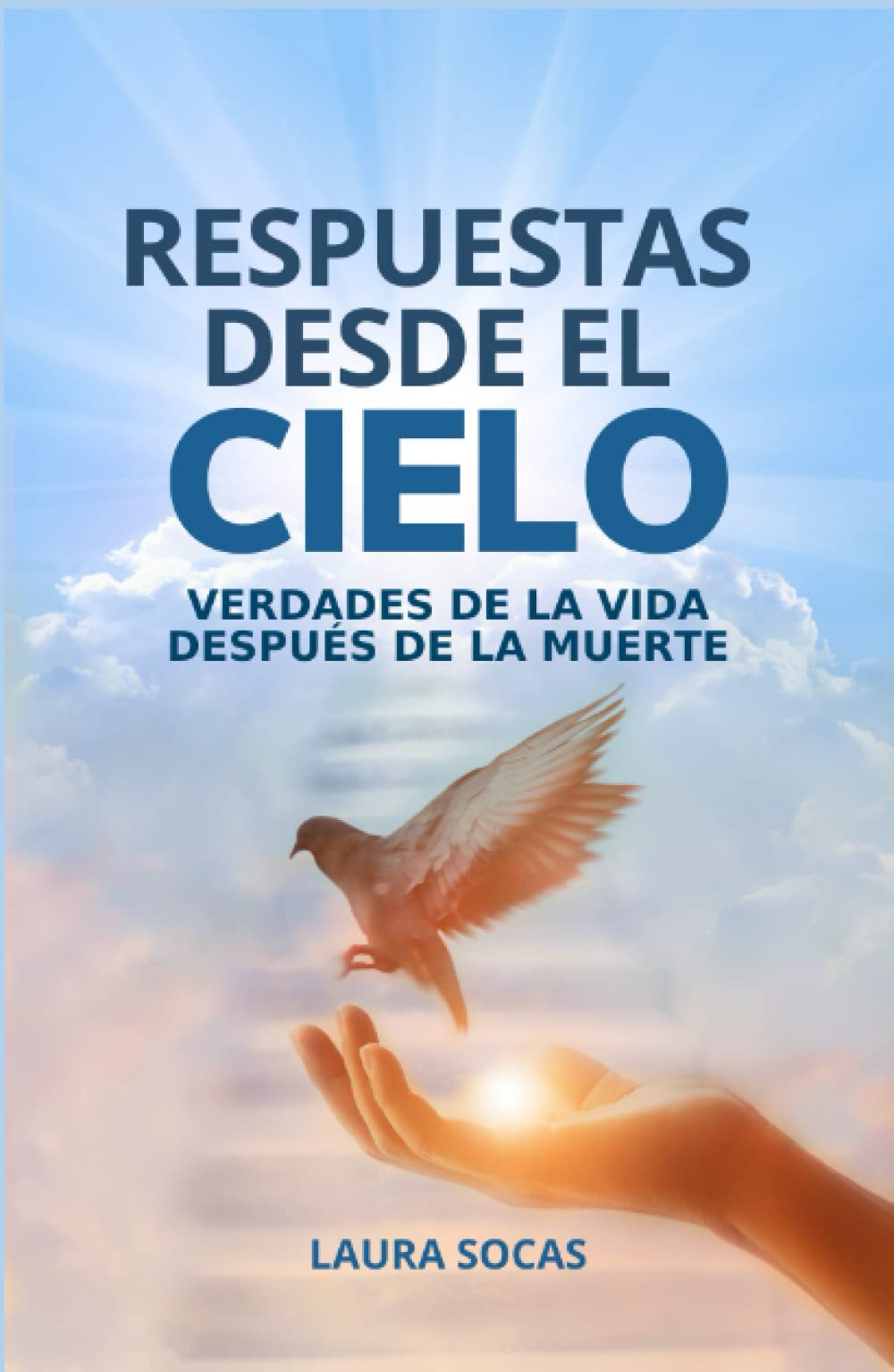 Libro: Respuestas desde el Cielo: Verdades de la vida después de la muerte (Spanish Edition)