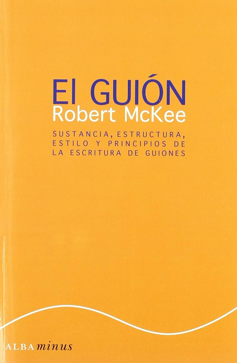 El guión. Story: Sustancia, estructura, estilo y principios de la escritura de guiones: 1 (Minus)