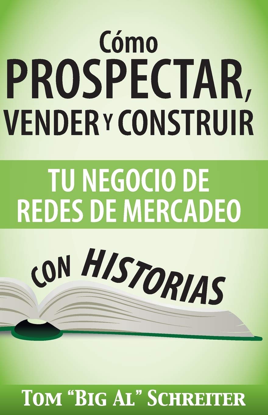 Libro: Cómo Prospectar, Vender y Construir Tu Negocio de Redes de Mercadeo Con Historias