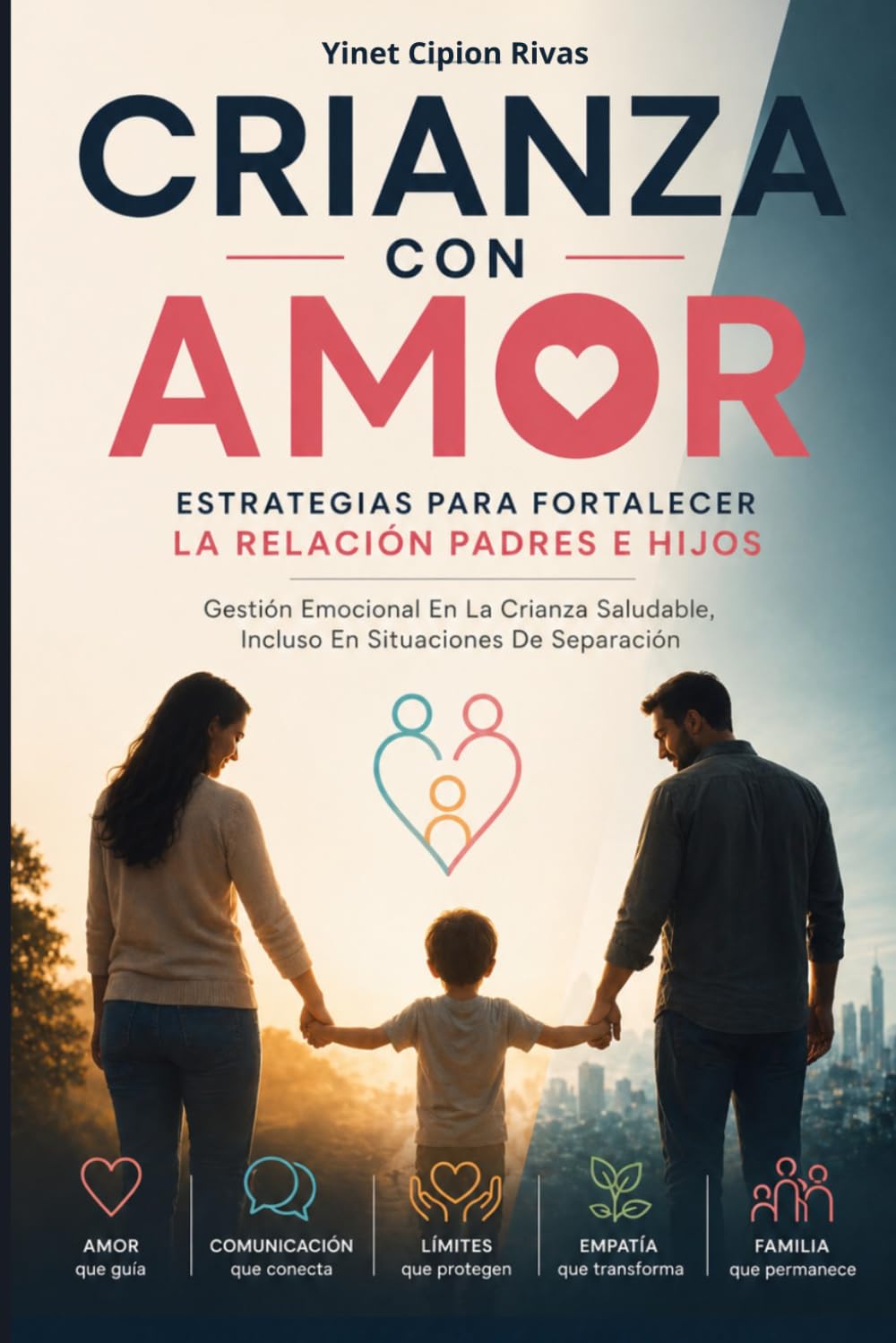 Libro: Crianza Con Amor: Estrategias Para Fortalecer La Relación Padres E Hijos
