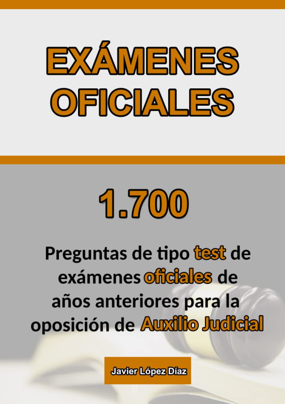 Libro: Test Auxilio Judicial: 1.700 Preguntas Resueltas de Exámenes Oficiales de Años Anteriores para Preparar la Oposición (Oposiciones) (Spanish Edition)