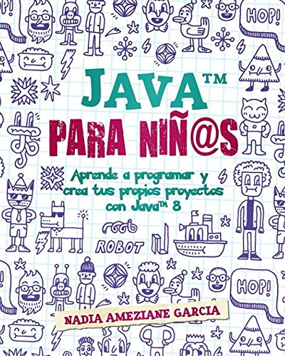 Libro: Java para niñ@s: Aprende a programar y crea tus propios proyectos con Java 8. (Little coders)