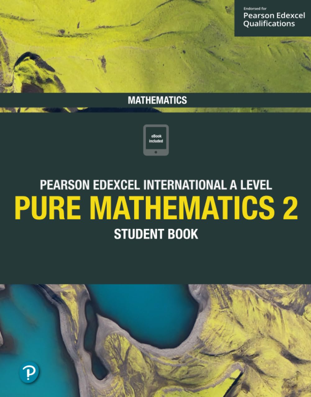 Pearson Edexcel International A Level Mathematics Pure 2 Mathematics Student Book: Student Book