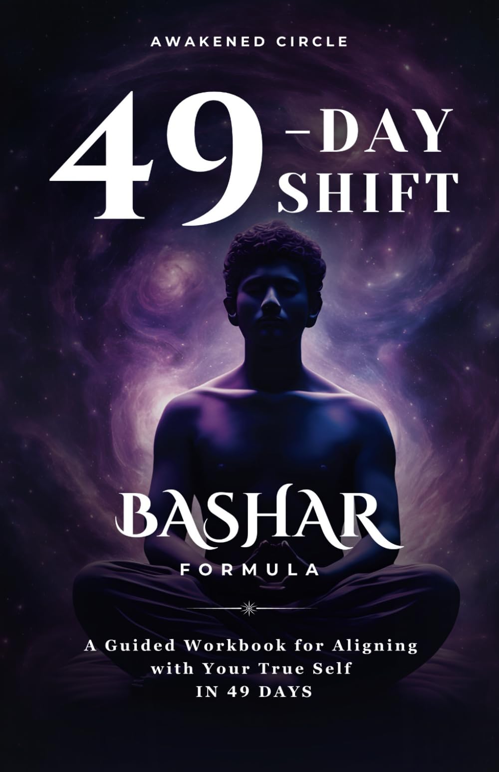 Libro: Bashar 49-Day Shift Formula Workbook | Transform Your Life in 7 Weeks | Self-Discovery & Manifestation Guide