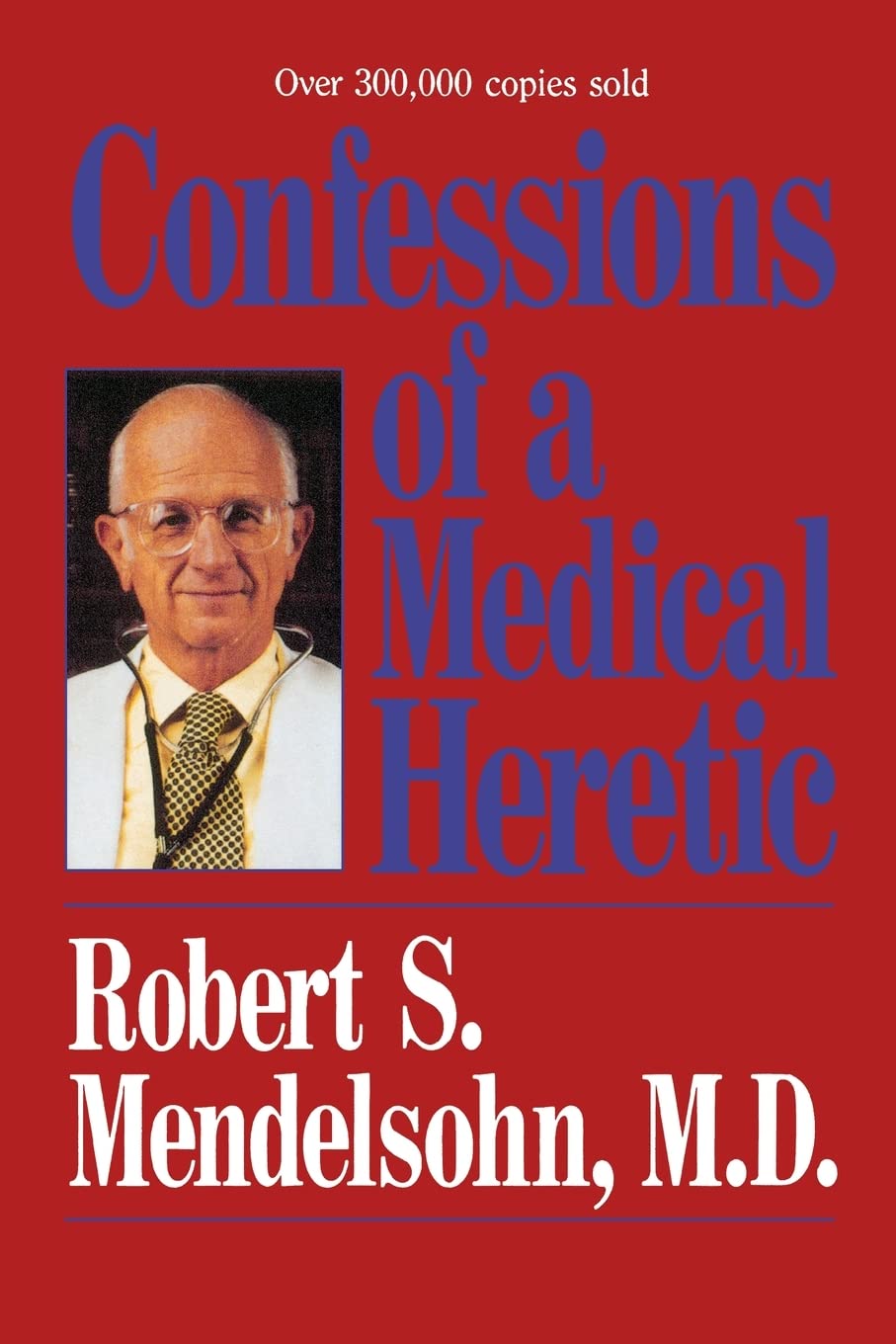 Libro: Confessions of a Medical Heretic