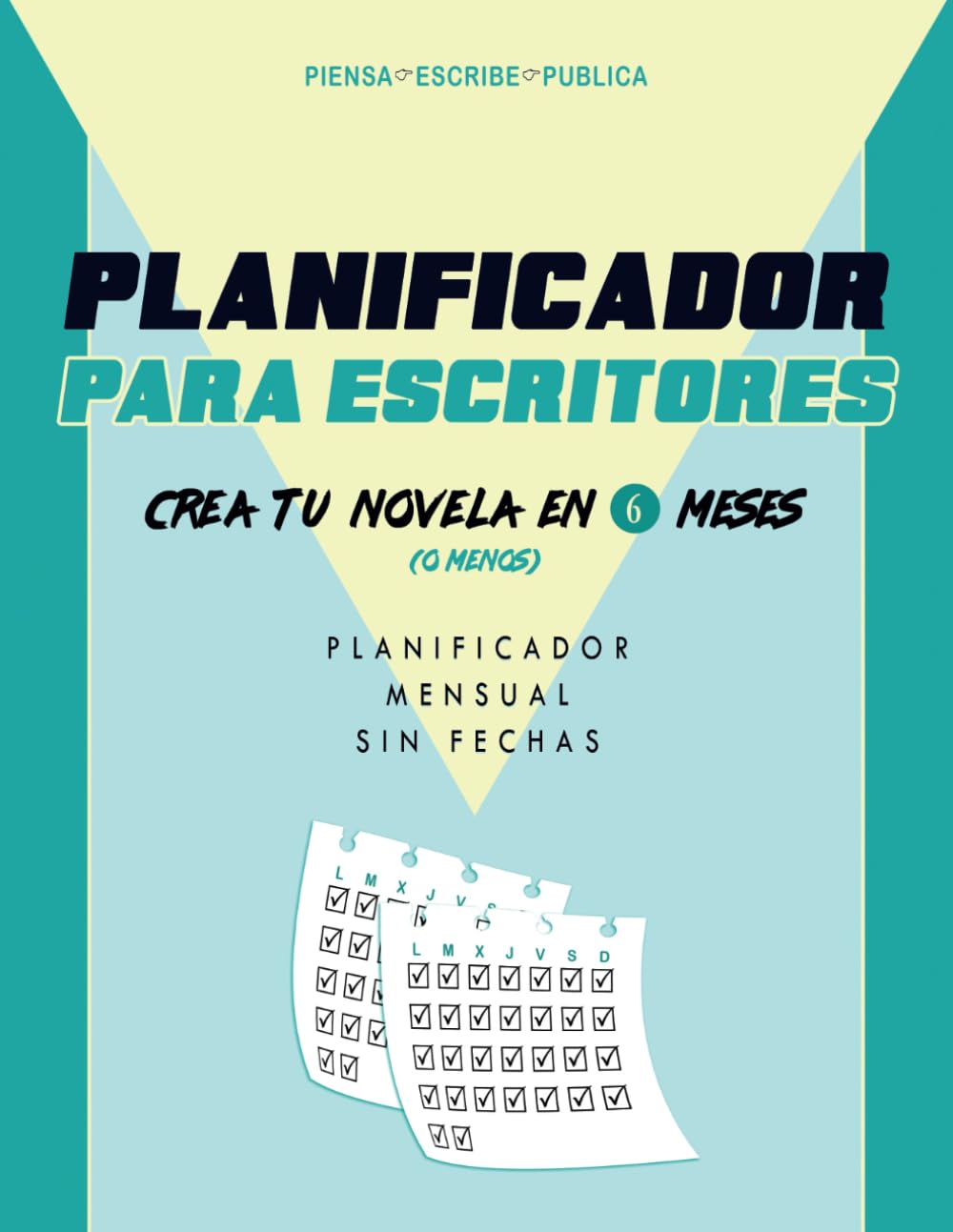 Libro: Planificador para escritores - Crea tu libro en 6 meses (o menos): Planificador mensual sin fechas | 21,59 x 27,94 cm | Tapa blanda
