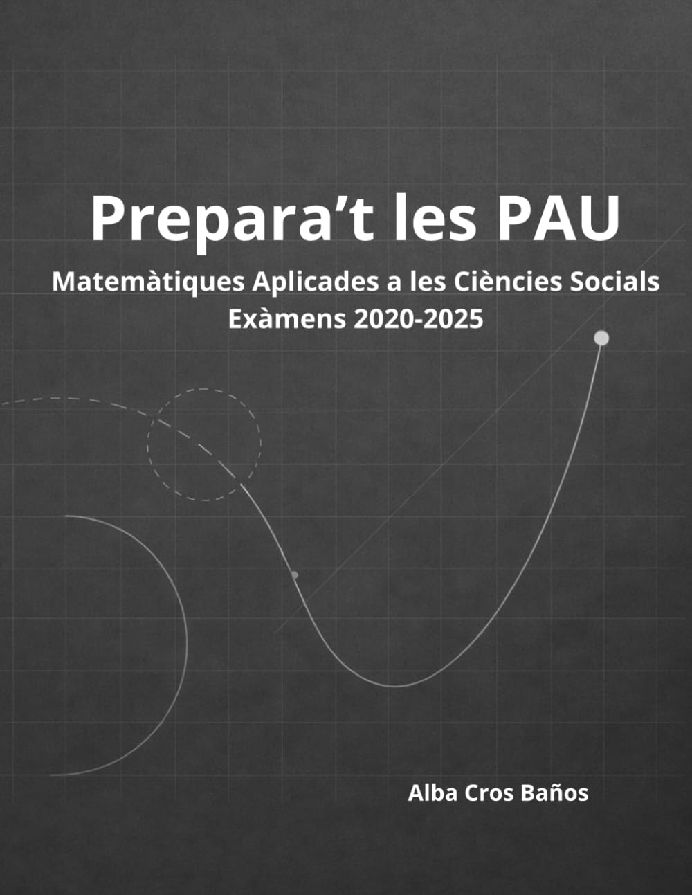 Libro: Prepara't les PAU Matemàtiques Aplicades a les Ciències Socials (Catalan Edition)