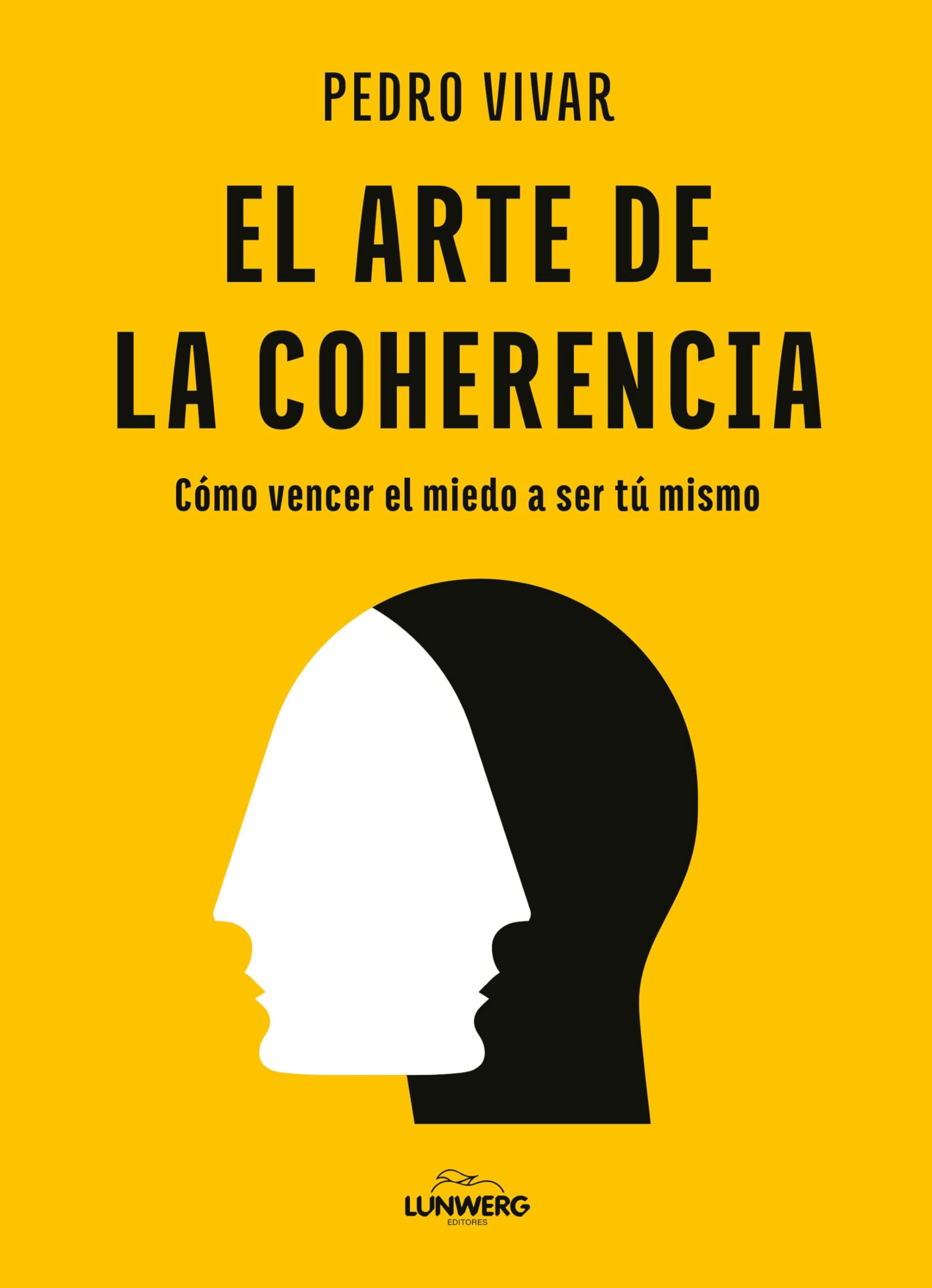 Libro: El arte de la coherencia: Cómo vencer el miedo a ser tú mismo (Bienestar, estilo de vida, salud)