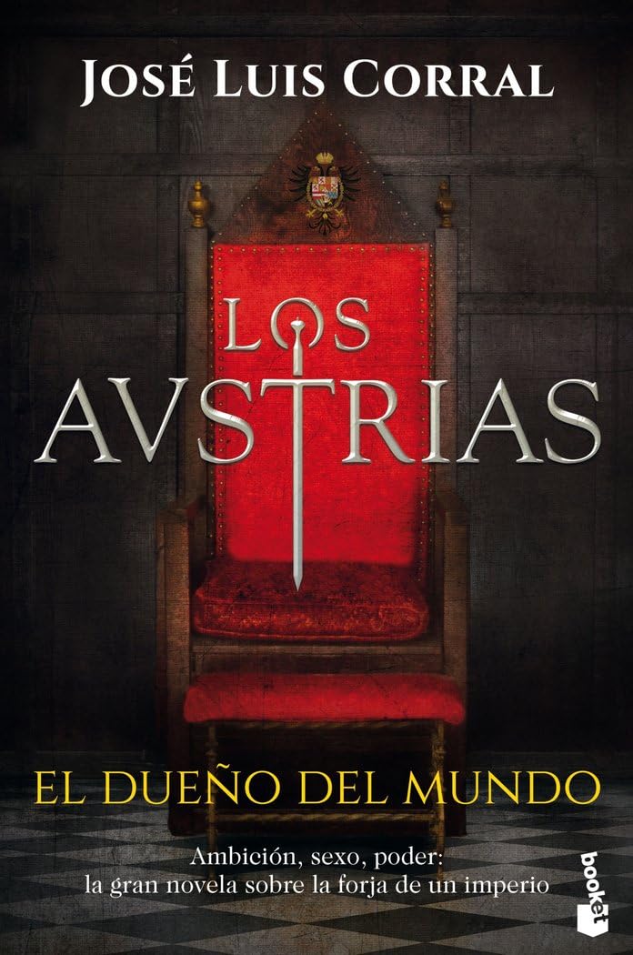 Libro: Los Austrias. El dueño del mundo (Novela histórica)