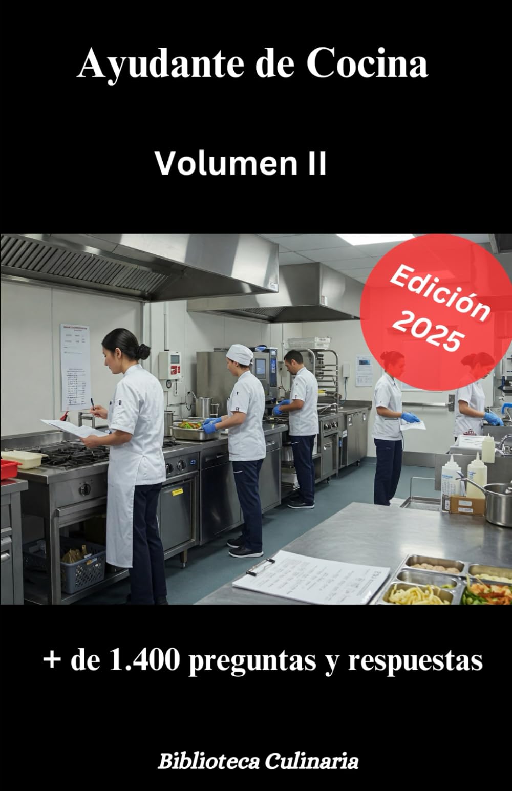 Ayudante de Cocina: + de 1400 preguntas y respuestas vol.2 (Oposiciones)