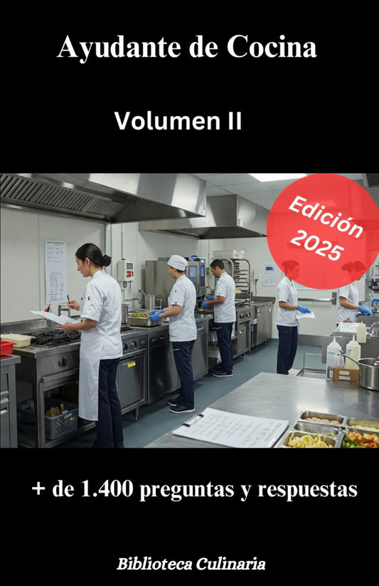 Ayudante de Cocina: + de 1400 preguntas y respuestas vol.2 (Oposiciones)