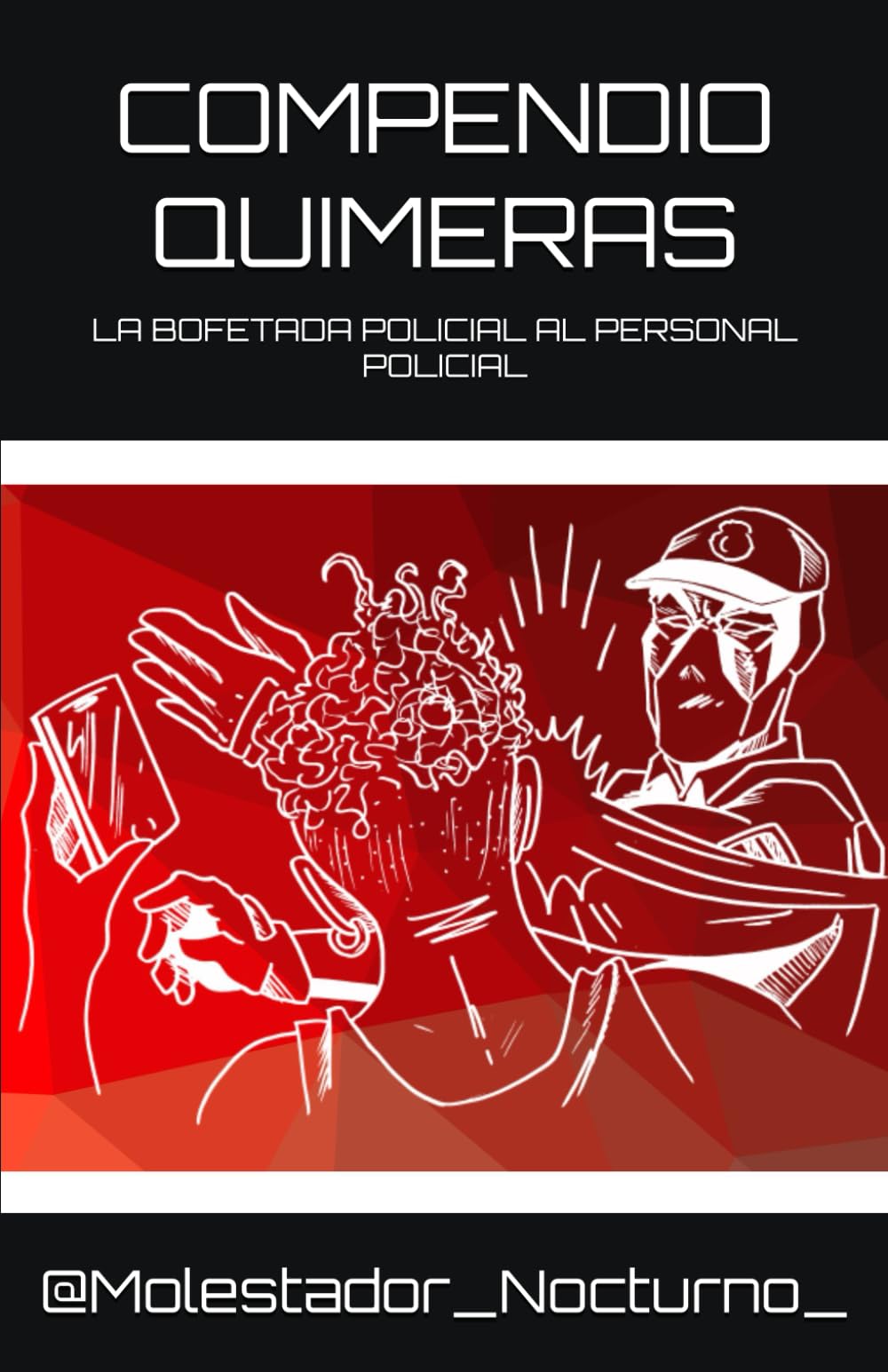Libro: COMPENDIO QUIMERAS: LA BOFETADA POLICIAL AL PERSONAL POLICIAL (Spanish Edition)