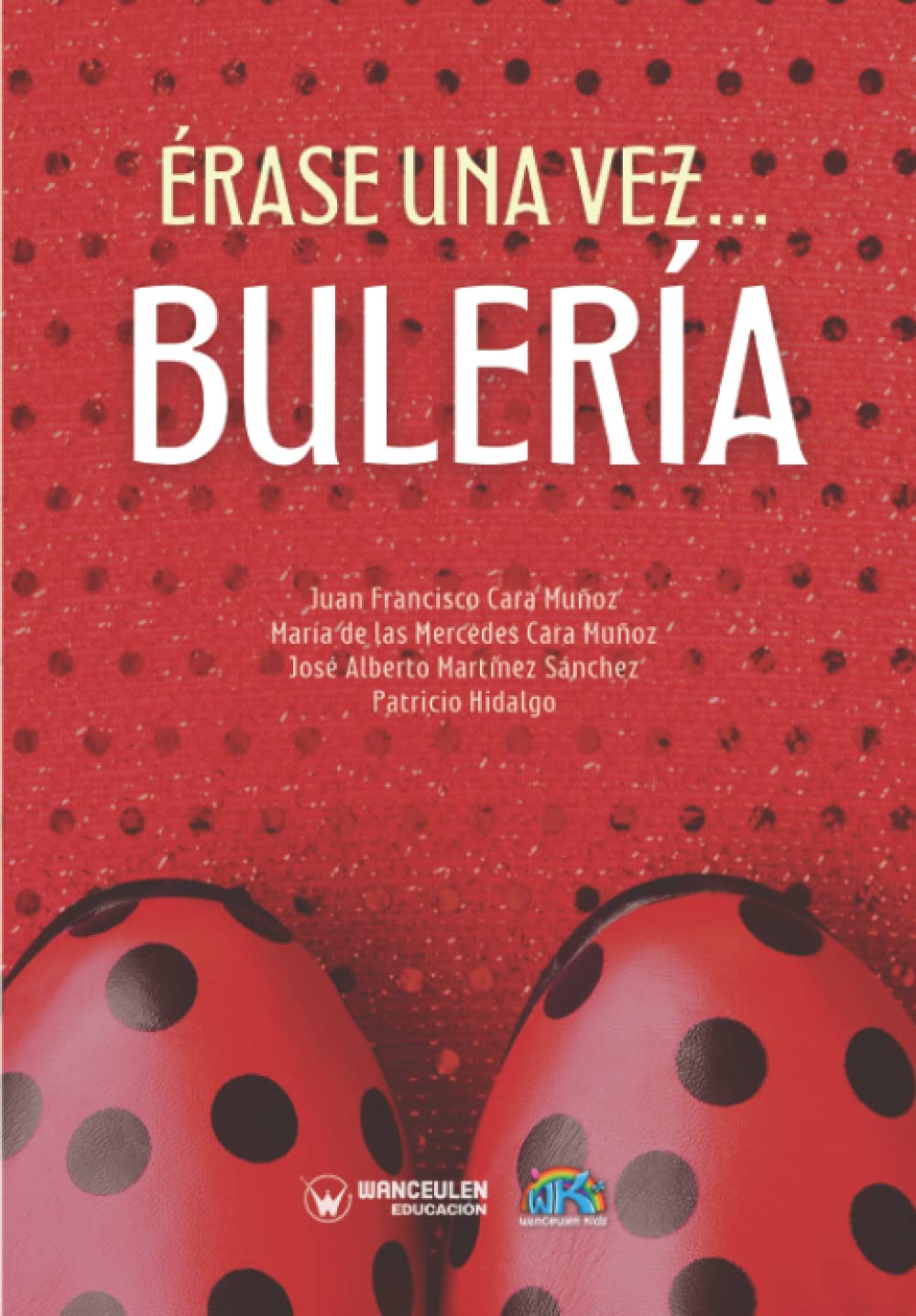 Libro: Érase una vez… BULERÍA (Spanish Edition)