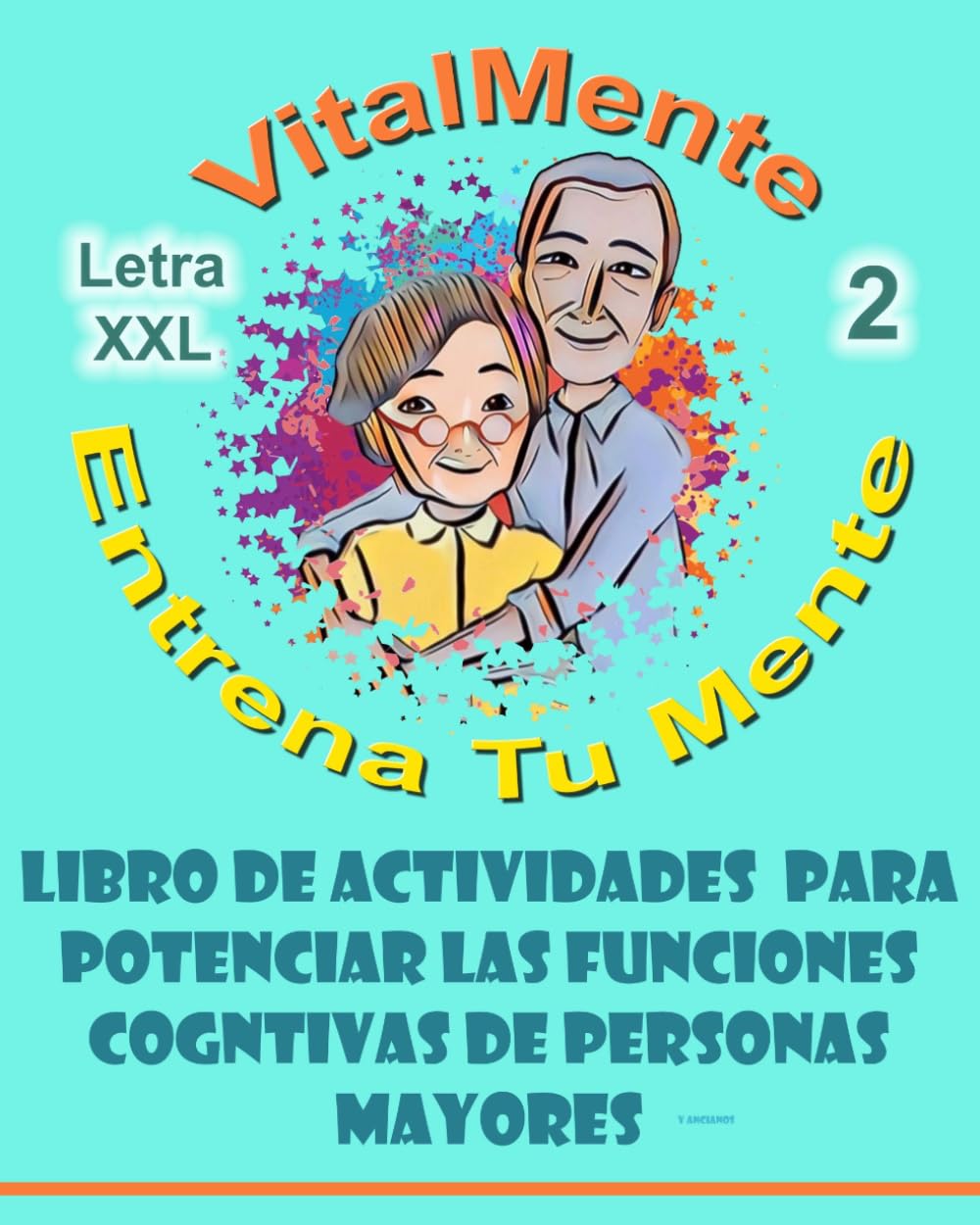 Libro: VitalMente entrena tu mente 2|Libro de actividades para potenciar las funciones cognitivas de personas mayores y ancianos: Terapia ocupacional ... con deterioro cognitivo leve y/o demencia)