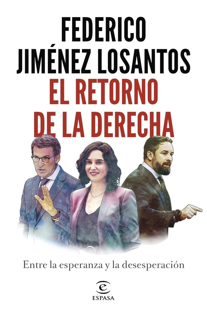 Libro: El retorno de la Derecha: Entre la esperanza y la desesperación (Espasa Actualidad)